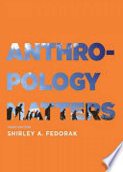 Anthropology Matters, Third Edition