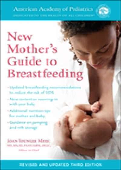 The American Academy Of Pediatrics New Mother's Guide To Breastfeeding
