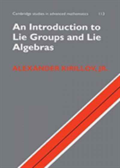 Coperta cărții An Introduction to Lie Groups and Lie Algebras de Jr. Alexander Kirillov