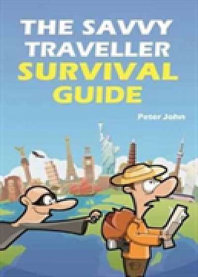 The Savvy Traveller Survival Guide