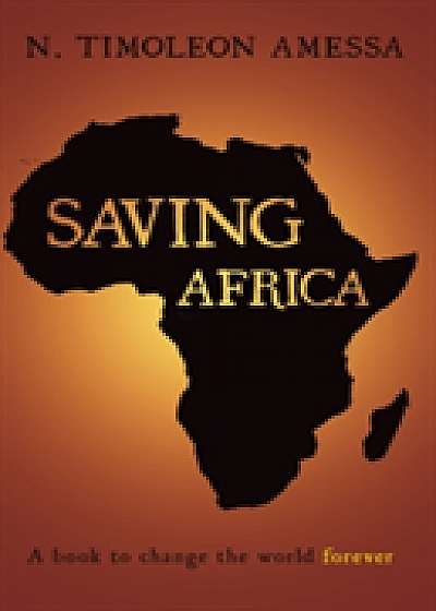 Coperta cărții Saving Africa de Timoleon N. Amessa