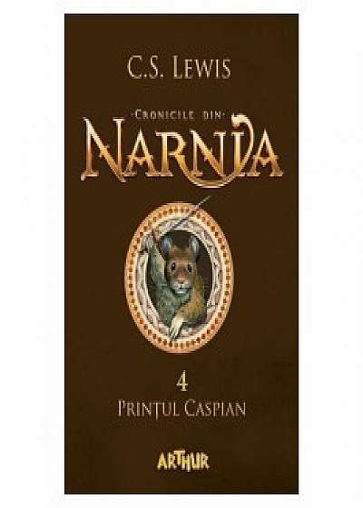 Cronicile din Narnia Vol.4: Printul Caspian