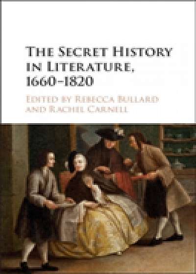 Coperta cărții The Secret History in Literature, 1660-1820
