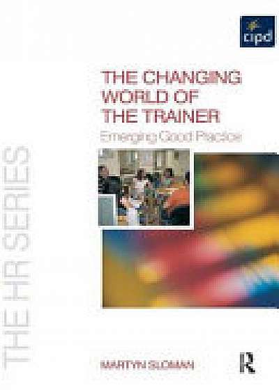 Coperta cărții The Changing World of the Trainer de Martyn Sloman