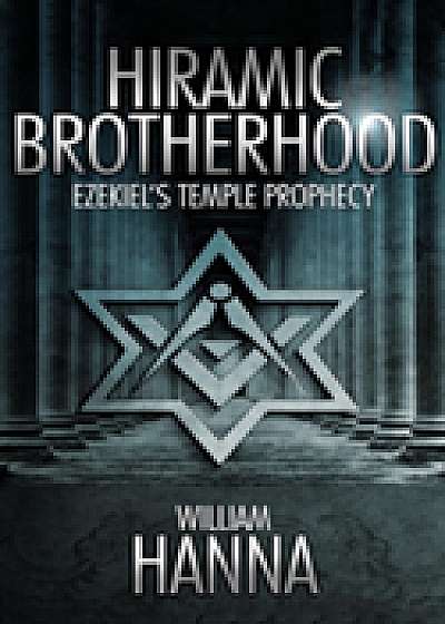 Coperta cărții Hiramic Brotherhood: Ezekiel's Temple Prophesy