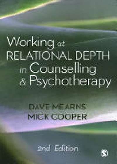 Working at Relational Depth in Counselling and Psychotherapy