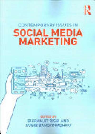 Contemporary Issues in Social Media Marketing