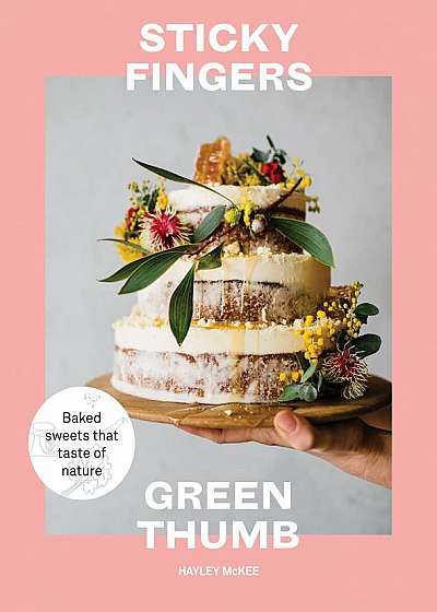 Sticky Fingers, Green Thumb - Baked Sweets That Taste of Nature