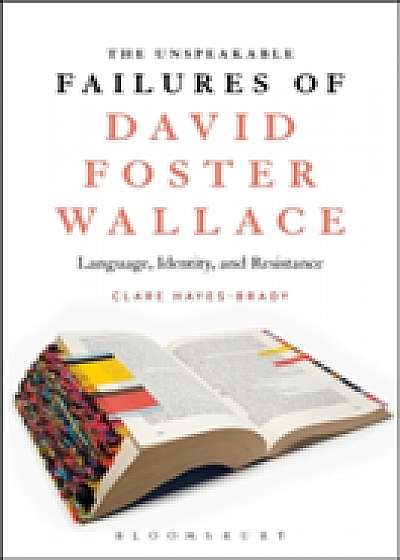 Coperta cărții The Unspeakable Failures of David Foster Wallace