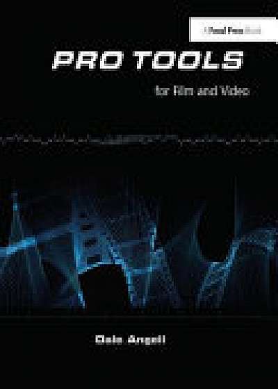 Coperta cărții Pro Tools for Film and Video de Dale Angell