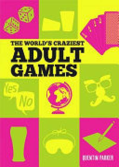 Coperta cărții The World's Craziest Adult Games