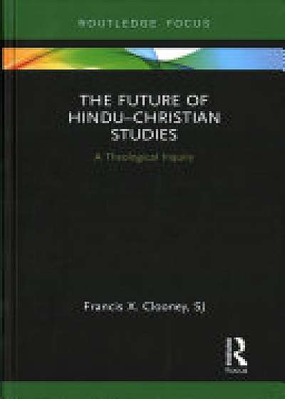 Coperta cărții The Future of Hindu-Christian Studies