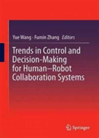 Coperta cărții Trends in Control and Decision-Making for Human-Robot Collaboration Systems