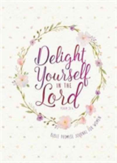 Journal: Delight Yourself in the Lord - Bible Promise Journal for Women