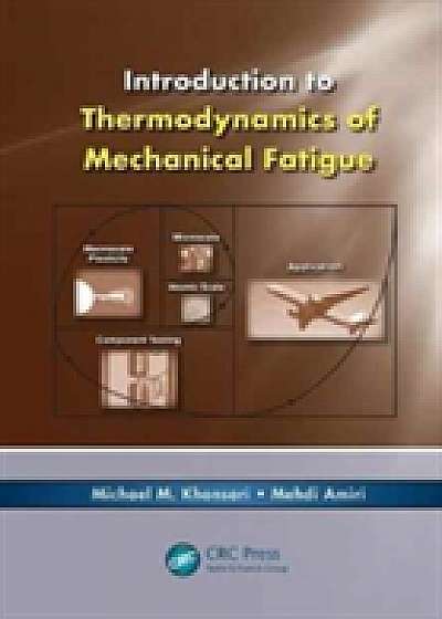 Coperta cărții Introduction to Thermodynamics of Mechanical Fatigue