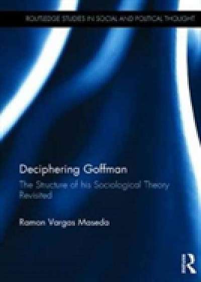 Coperta cărții Deciphering Goffman