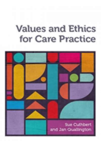 Values and Ethics for Care Practice
