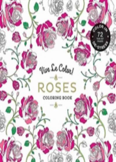 Vive Le Color! Roses (Adult Coloring Book)