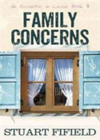 Coperta cărții Family Concerns: An Eccentric in Lucca