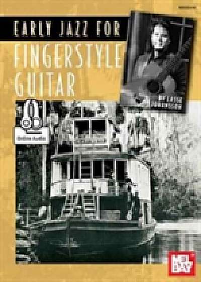 Coperta cărții EARLY JAZZ FOR FINGERSTYLE GUITAR de Lasse Johansson