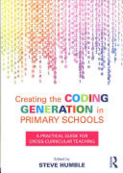 Coperta cărții Creating the Coding Generation in Primary Schools