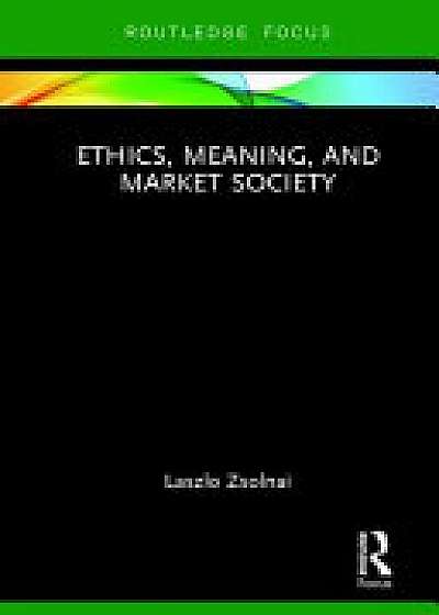 Coperta cărții Ethics, Meaning, and Market Society