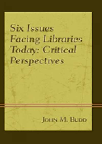 Coperta cărții Six Issues Facing Libraries Today