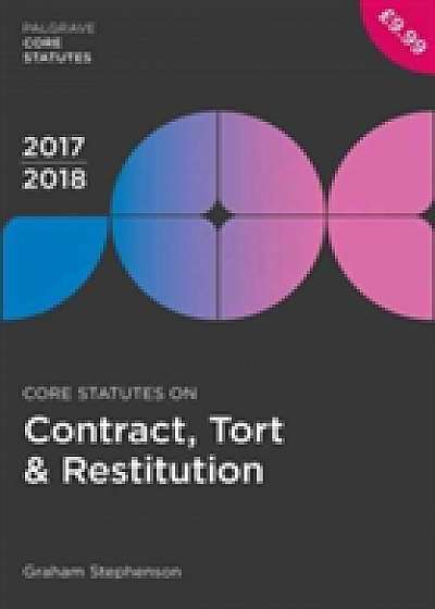 Core Statutes on Contract, Tort & Restitution 2017-18