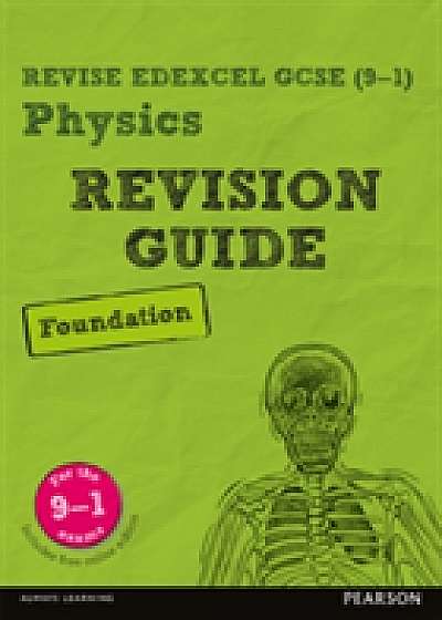 Revise Edexcel GCSE (9-1) Physics Foundation Revision Guide