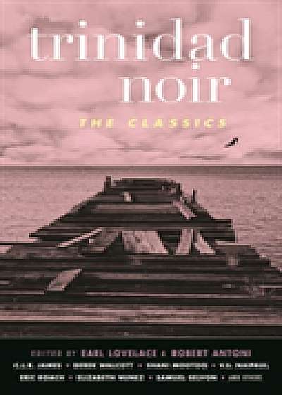 Trinidad Noir: The Classics