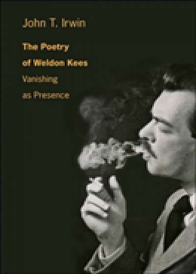 Coperta cărții The Poetry of Weldon Kees de John T.  Irwin
