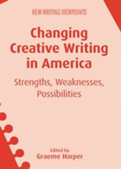 Coperta cărții Changing Creative Writing in America