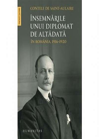 Insemnarile unui diplomat de altadata in Romania, 1916–1920