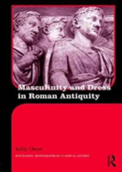 Coperta cărții Masculinity and Dress in Roman Antiquity