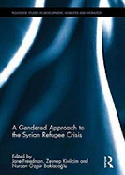 Coperta cărții A Gendered Approach to the Syrian Refugee Crisis