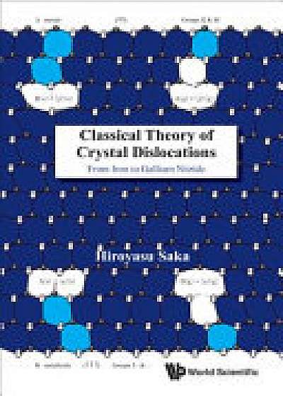Coperta cărții Classical Theory Of Crystal Dislocations: From Iron To Gallium Nitride