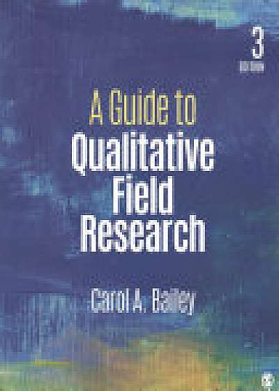 Coperta cărții A Guide to Qualitative Field Research de Carol R. Bailey