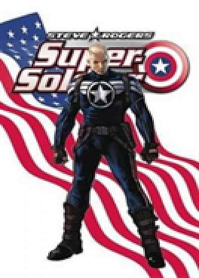 Steve Rogers: Super-soldier - The Complete Collection