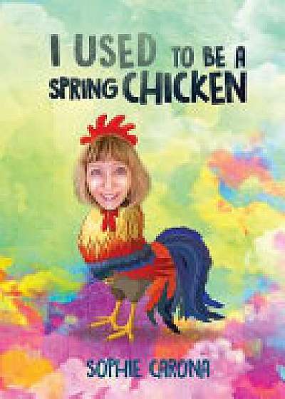 I Used to be a Spring Chicken