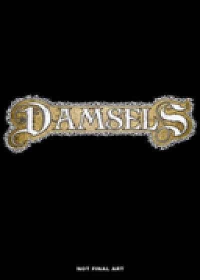 Damsels Volume 1