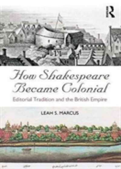 Coperta cărții How Shakespeare Became Colonial