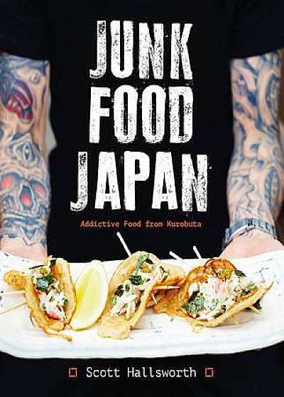 Junk Food Japan: Addictive Food from Kurobuta