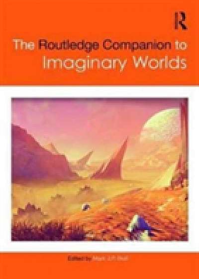 Coperta cărții The Routledge Companion to Imaginary Worlds