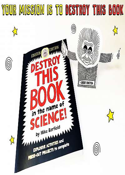 Destroy This Book in the Name of Science - Einstein Edition