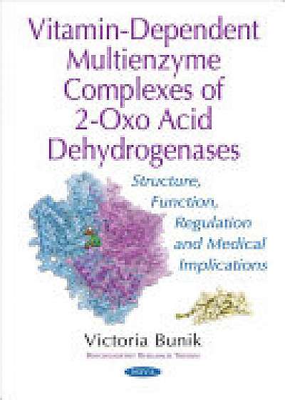 Vitamin-Dependent Multienzyme Complexes of 2-Oxo Acid Dehydrogenases