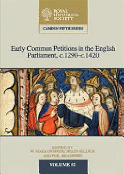 Coperta cărții Early Common Petitions in the English Parliament, c.1290-c.1420