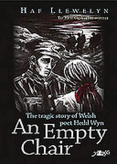 Empty Chair, An - Story of Welsh First World War Poet Hedd Wyn, The