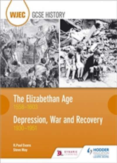 WJEC GCSE History The Elizabethan Age 1558-1603 and Depression, War and Recovery 1930-1951