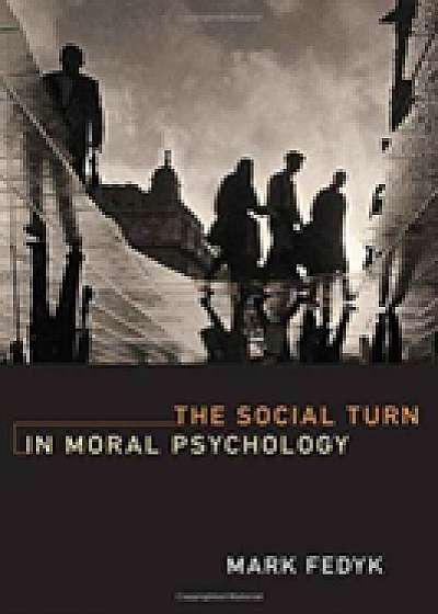 The Social Turn in Moral Psychology