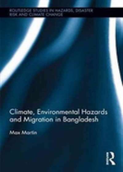 Coperta cărții Climate, Environmental Hazards and Migration in Bangladesh